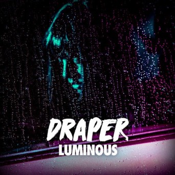 Draper – Luminous
