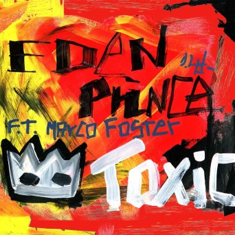 Eden Prince – Toxic (feat. Marco Foster)