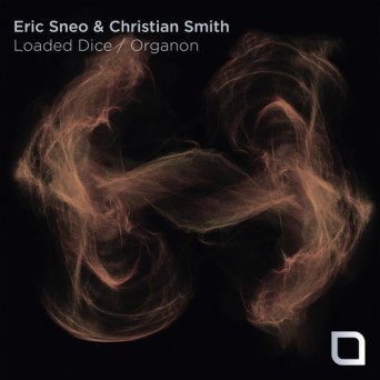 Eric Sneo & Christian Smith – Loaded Dice / Organon