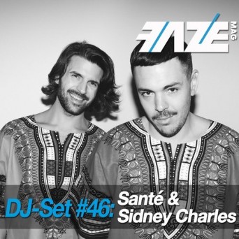 Faze DJ Set #46: Sante & Sidney Charles