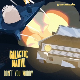 Galactic Marvl – Don’t You Worry