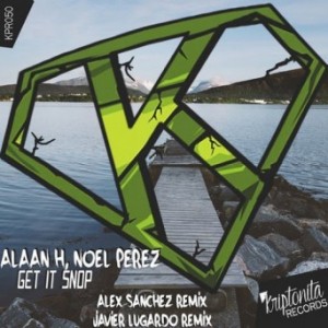 Alaan H & Noel Perez – Get It Snop