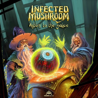 Infected Mushroom – Return to the Sauce