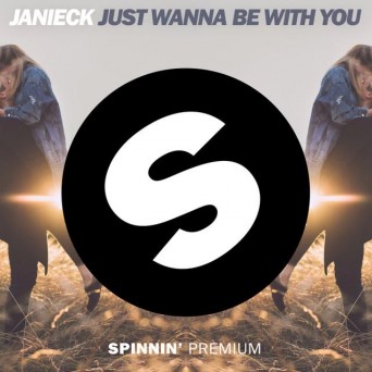 Janieck – Just Wanna Be With You