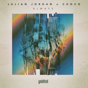 Julian Jordan x CHOCO – Always