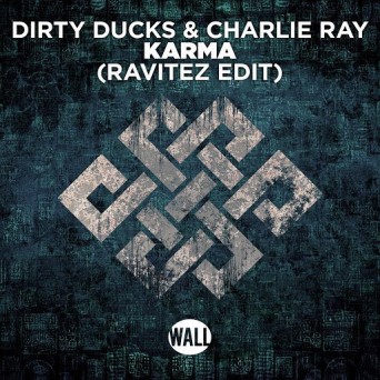 Dirty Ducks & Charlie Ray – Karma (Ravitez Edit)