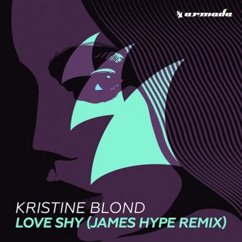 Kristine Blond – Love Shy (James Hype Remix)