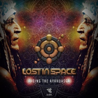 Lost In Space – Riding The Ayahuasca