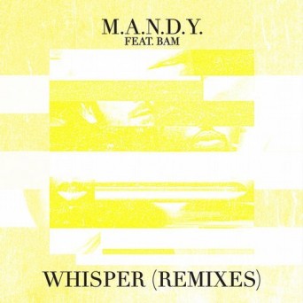 M.A.N.D.Y. feat. BAM – Whisper (Dubspeeka Version)