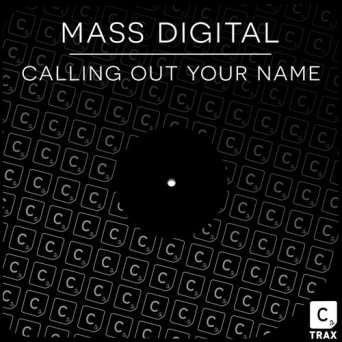 Mass Digital – Calling Out Your Name