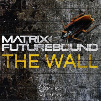 Matrix & Futurebound – The Wall
