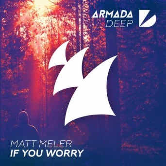 Matt Meler – If You Worry