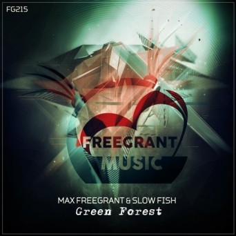 Max Freegrant & Slow Fish – Green Forest