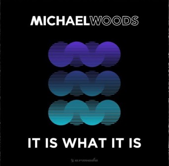 Michael Woods – It is What it Is