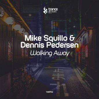Mike Squillo & Dennis Pedersen – Walking Away