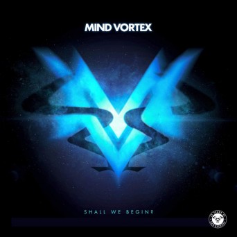 Mind Vortex – Shall We Begin?
