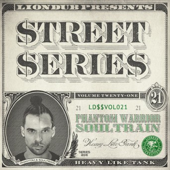 Phantom Warrior & Soultrain – Liondub Street Series Vol 21: Heavy Like Tank