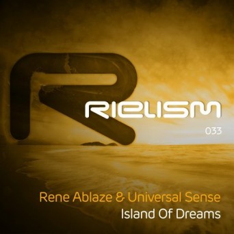 Rene Ablaze & Universal Sense – Island Of Dreams