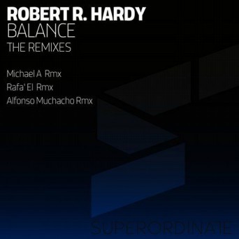 Robert R. Hardy – Balance the Remixes