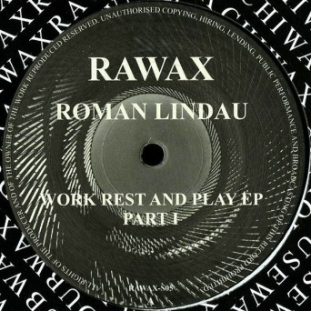 Roman Lindau – Work Rest And Play