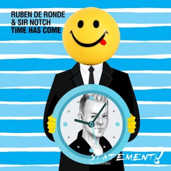 Ruben De Ronde & Sir Notch – Time Has Come