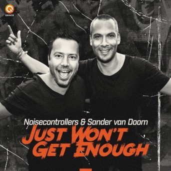 Sander Van Doorn & Noisecontrollers – Just Wont Get Enough