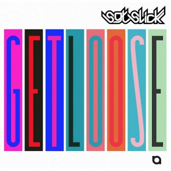 Sgt Slick – Get Loose