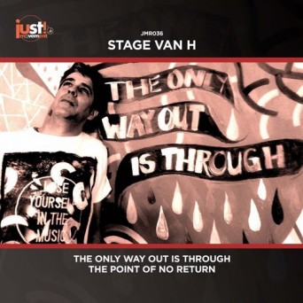 Stage Van H – The Only Way Out Is Through