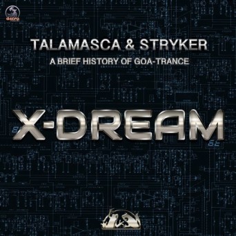Talamasca & Stryker – A Brief History Of Goa-Trance X-Dream