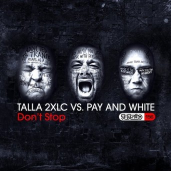 Talla 2XLC vs. Pay and White – Don’t Stop