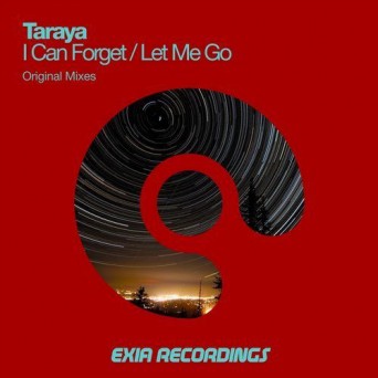 Taraya – I Can Forget / Let Me Go