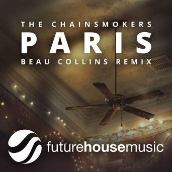 The Chainsmokers – Paris (Beau Collins Remix)