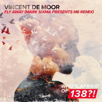 Vincent De Moor – Fly Away (Mark Sixma pres. M6 Remix)