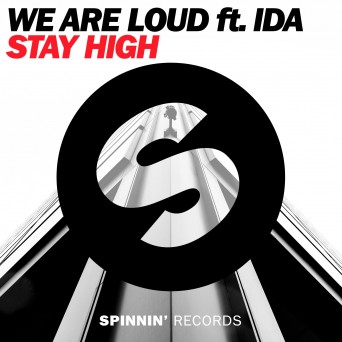 We Are Loud ft. Ida – Stay High