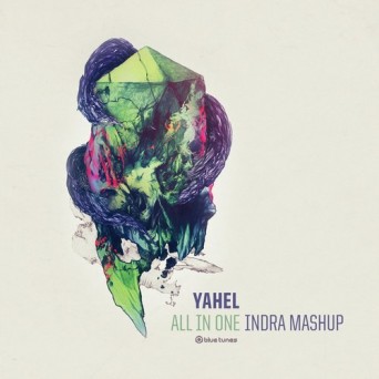 Yahel – All in One (Indra Mashup)
