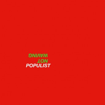 Not Waving – Populist