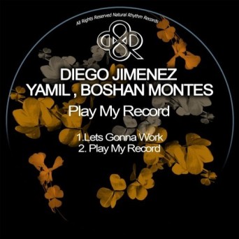 Diego Jimenez, Yamil, Boshan Montes – Play My Record