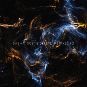 Sasha – Scene Delete Remixes Pt 2