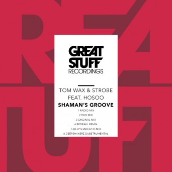 Tom Wax & Strobe & Hosoo – Shamans Groove