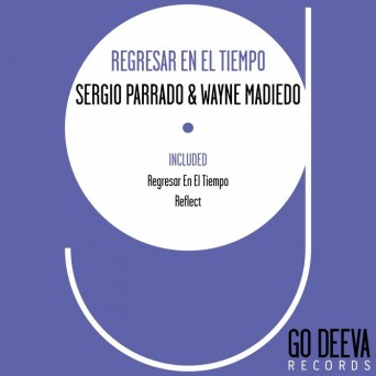 Sergio Parrado & Wayne Madiedo – Regresar En El Tiempo Ep