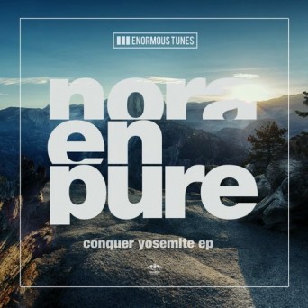 Nora En Pure – Conquer Yosemite EP