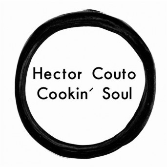 Hector Couto – Cookin’ Soul EP