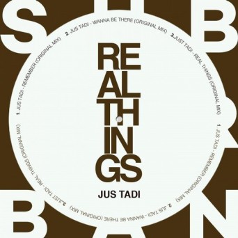Jus Tadi – Real Things EP