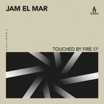 Jam El Mar – Touched by Fire