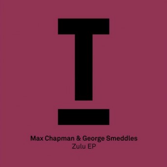 Max Chapman, George Smeddles – Zulu EP