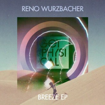 Reno Wurzbacher – Breeze EP