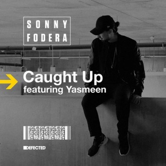 Sonny Fodera – Caught Up (feat. Yasmeen)