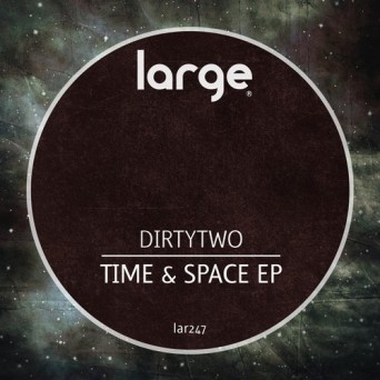 Dirtytwo – Time & Space EP