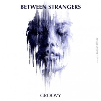 Between Strangers – Groovy