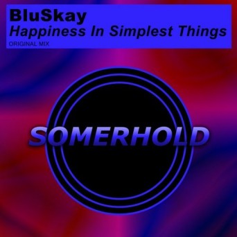 Bluskay – Happiness In Simplest Things